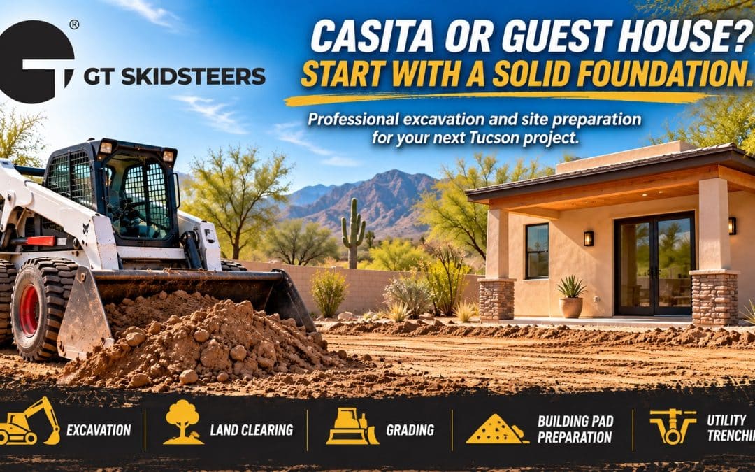 Preparing Your Tucson Property for a New Casita or Guest House: Why Professional Site Preparation Matters